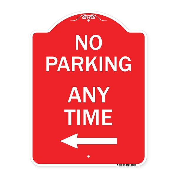 Signmission No Parking Anytime W/ Left Arrow, Red & White Aluminum Architectural Sign, 18" x 24", RW-1824-23776 A-DES-RW-1824-23776 - main